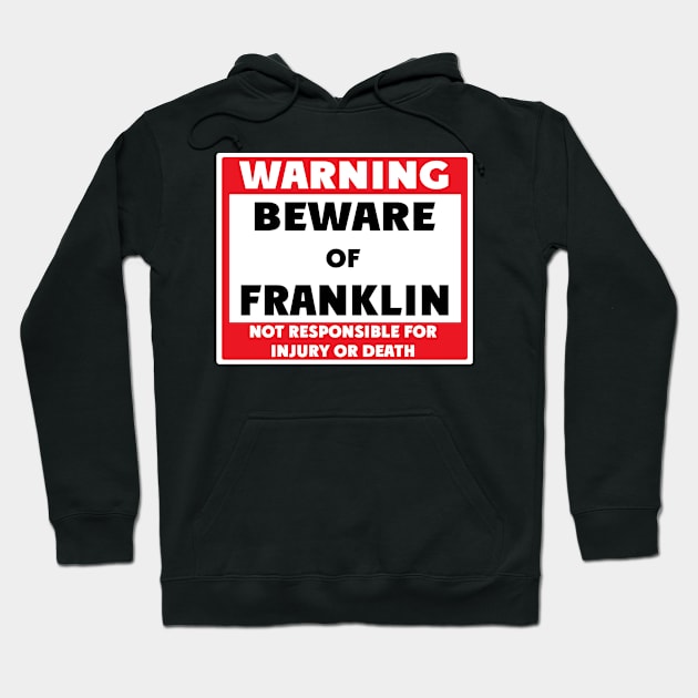 Beware of Franklin Hoodie by BjornCatssen